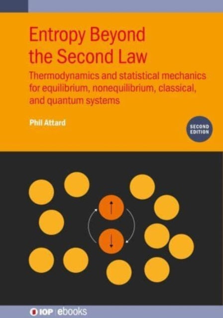 Book cover of: Entropy Beyond the Second Law (Second Edition). By: ATTARD