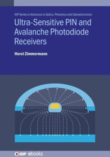 Book cover of: Ultra-Sensitive PIN and Avalanche Photodiode Receivers. By: ZIMMERMANN