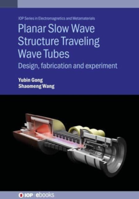 Book cover of: Planar Slow Wave Structure Traveling Wave Tubes. By: Wang GONG