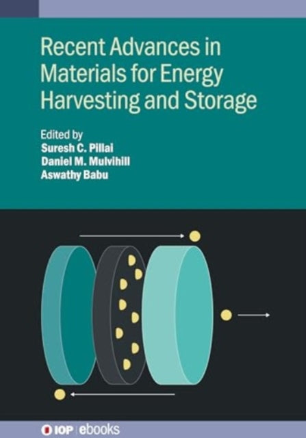 Book cover of: Recent Advances in Materials for Energy Harvesting and Storage. By: Mulvihill PILLAI
