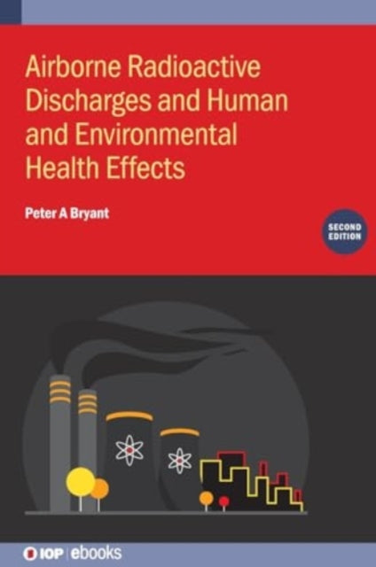 Airborne Radioactive Discharges and Human and Environmental Health Effects (Second Edition)
