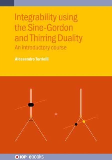 Book cover of: Integrability using the Sine-Gordon and Thirring Duality. By: TORRIELLI
