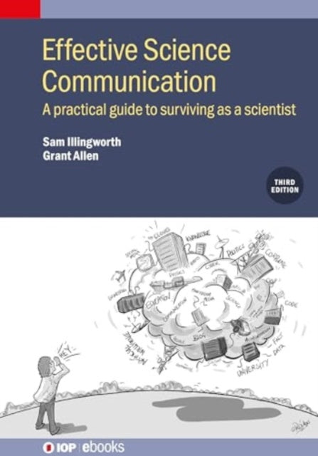 Book cover of: Effective Science Communication (Third Edition). By: Allen ILLINGWORTH