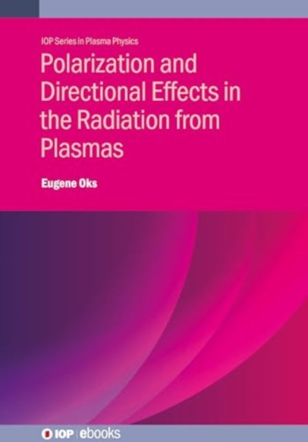 Book cover of: Polarization and Directional Effects in the Radiation from Plasmas. By: OKS