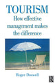 Book cover of: Tourism: How Effective Management Makes the Difference. By: ROGER DOSWELL