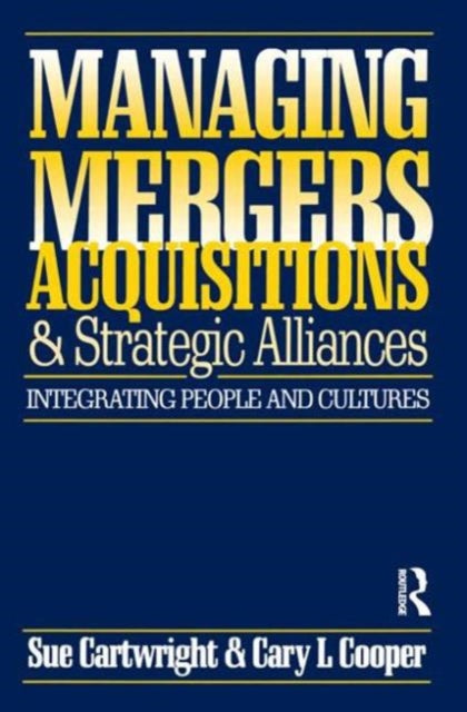 Book cover of: Managing Mergers Acquisitions and Strategic Alliances. By: Cary L. Cooper