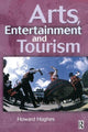 Book cover of: Arts, Entertainment and Tourism. By: Howard Hughes