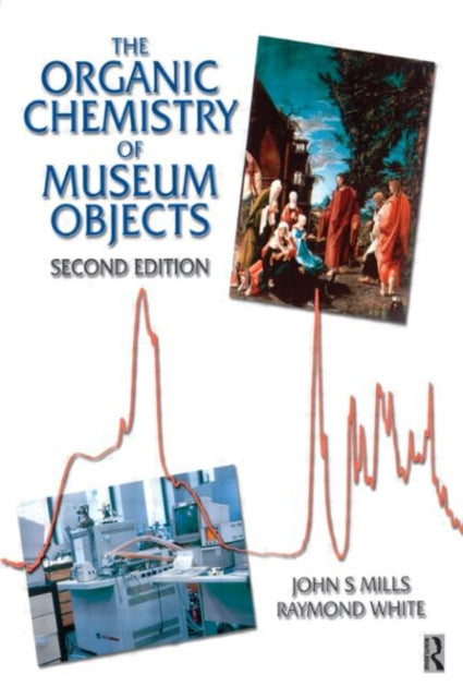 Book cover of: Organic Chemistry of Museum Objects. By: John Mills