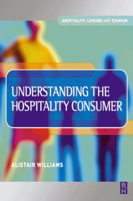 Book cover of: Understanding the Hospitality Consumer