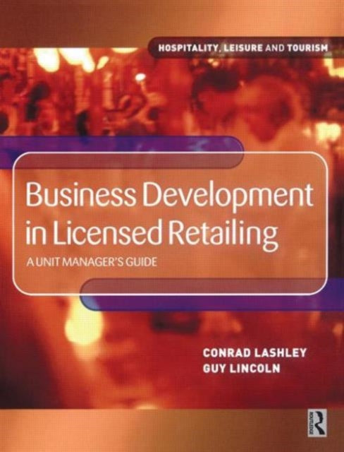 Book cover of: Business Development in Licensed Retailing. By: Conrad Lashley