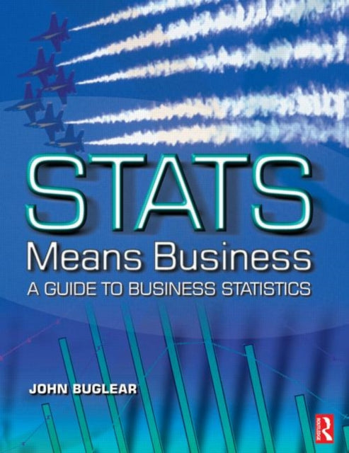 Book cover of: Stats Means Business. By: John Buglear