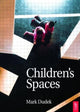 Book cover of: Children's Spaces. By: Mark Dudek