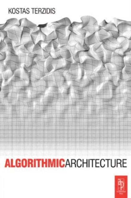 Book cover of: Algorithmic Architecture. By: Kostas Terzidis