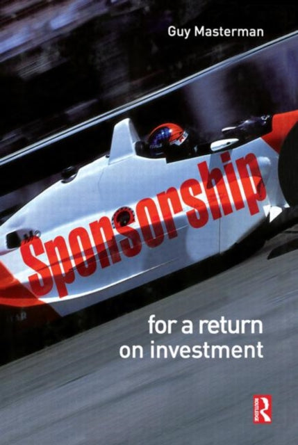 Book cover of: Sponsorship: For a Return on Investment. By: Guy Masterman