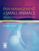 Book cover of: Pain Management in Small Animals. By: Grant, Debbie MA.