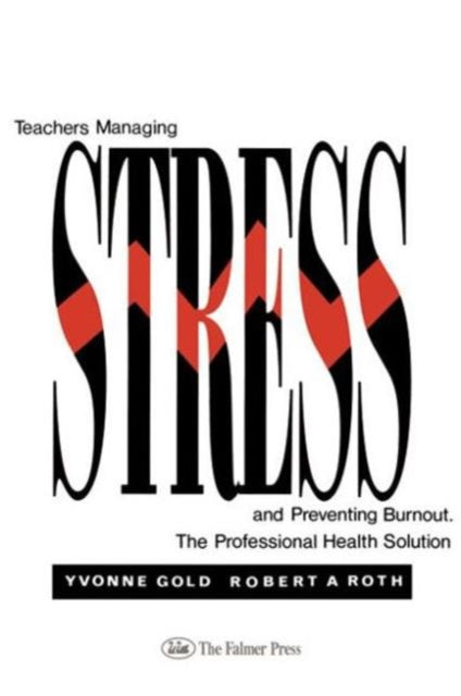 Book cover of: Teachers Managing Stress & Preventing Burnout