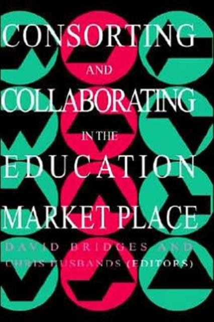 Book cover of: Consorting And Collaborating In The Education Market Place