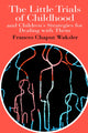 Book cover of: Little Trials Of Childhood