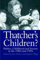 Book cover of: Thatcher's Children?