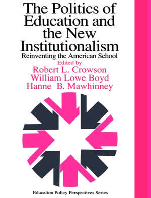 The Politics Of Education And The New Institutionalism