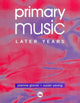 Book cover of: Primary Music: Later Years
