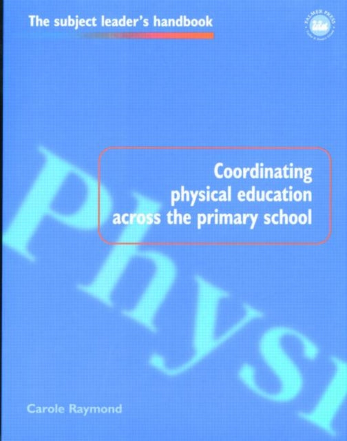 Book cover of: Coordinating Physical Education Across the Primary School