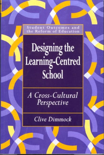Book cover of: Designing the Learning-centred School