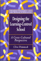 Book cover of: Designing the Learning-centred School