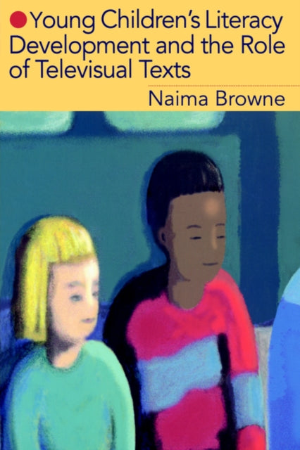 Book cover of: Young Children's Literacy Development and the Role of Televisual Texts