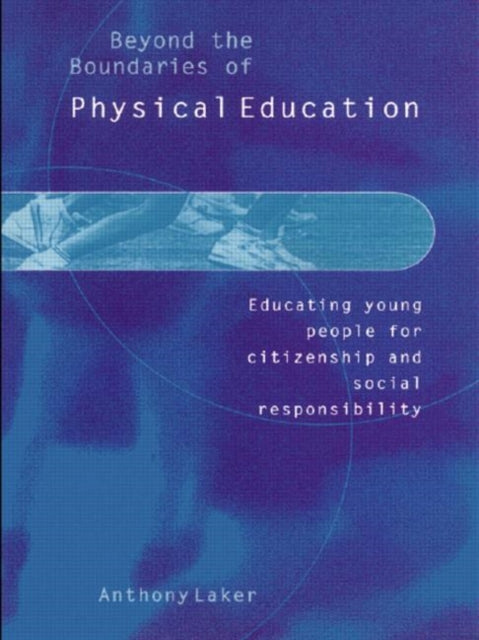 Book cover of: Beyond the Boundaries of Physical Education