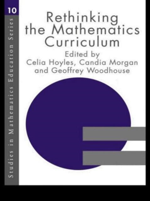 Book cover of: Rethinking the Mathematics Curriculum. By: Celia Hoyles