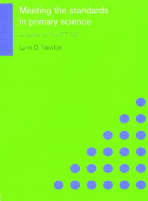 Book cover of: Meeting the Standards in Primary Science. By: Lynn D. Newton
