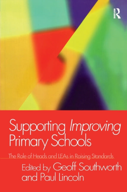 Book cover of: Supporting Improving Primary Schools. By: G. Southworth