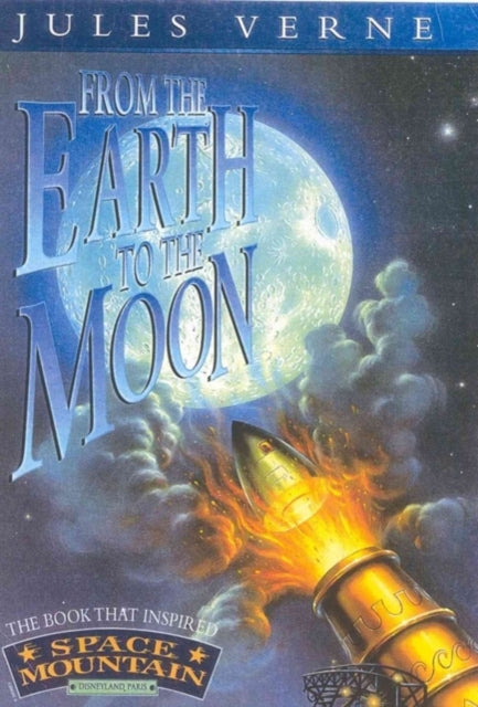 Book cover of: From the Earth to the Moon. By: Jules Verne
