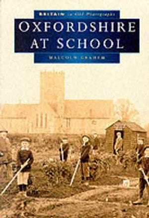 Oxfordshire at School in Old Photographs