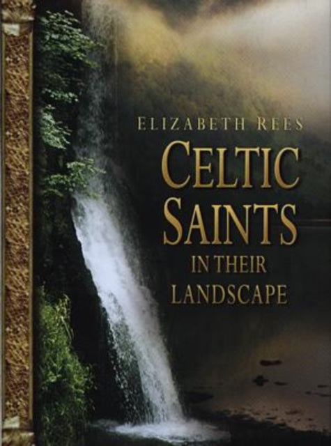 Book cover of: Celtic Saints in Their Landscape