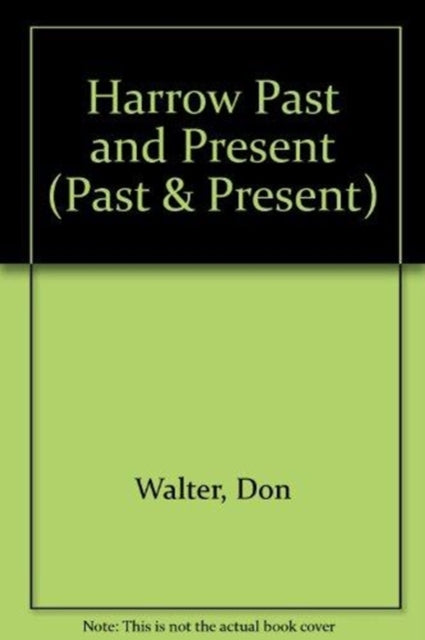 Book cover of: Harrow Past and Present. By: Don Walter
