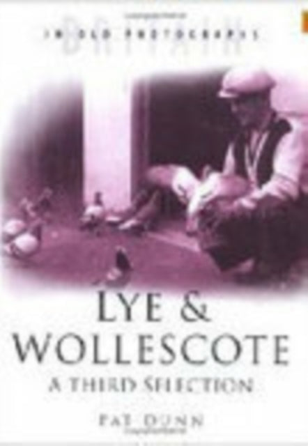 Book cover of: Lye and Wollescote: A Third Selection. By: Pat Dunn