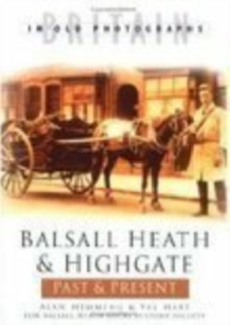 Book cover of: Balsall Heath and Highgate Past and Present. By: Valerie Hart