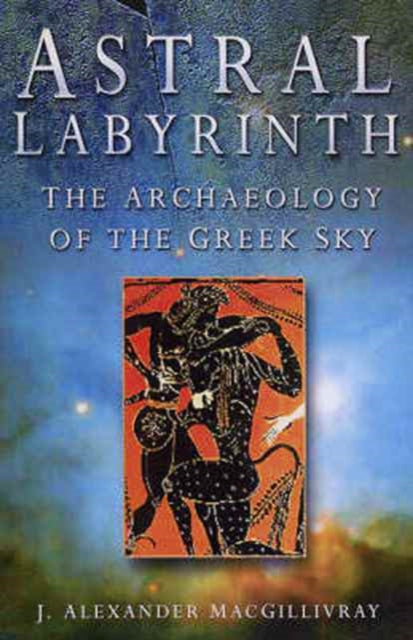 Book cover of: Astral Labyrinth. By: J.A. MacGillivray