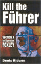 Book cover of: Kill the Fuhrer. By: Denis Rigden