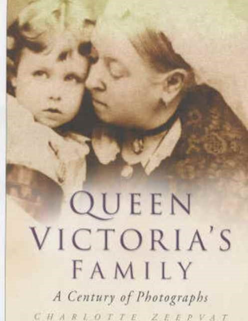 Book cover of: Queen Victoria's Family. By: Charlotte Zeepvat