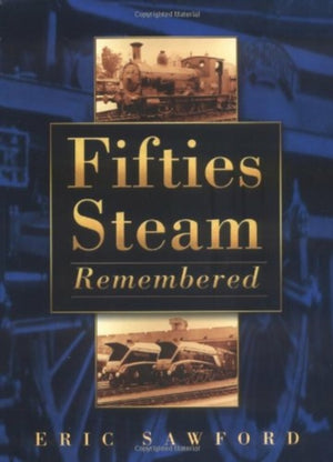 Fifties Steam Remembered