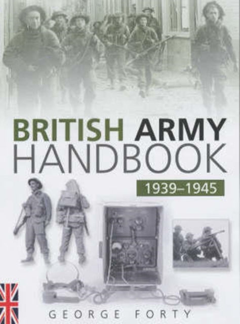 Book cover of: British Army Handbook 1939-1945. By: George Forty