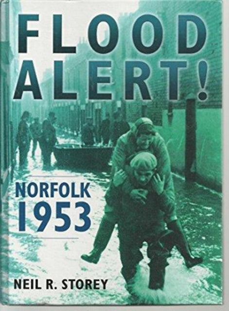 Book cover of: Flood Alert! Norfolk 1953. By: Neil R. Storey