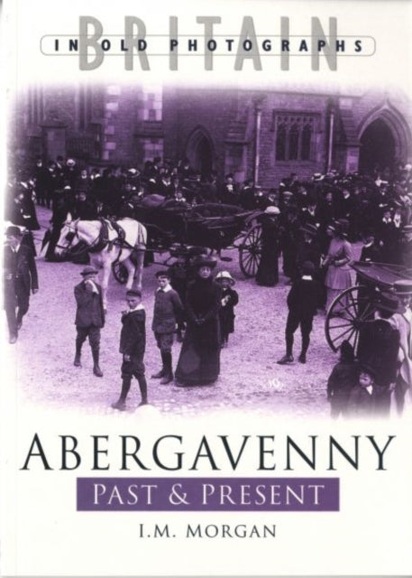 Book cover of: Abergavenny Past and Present