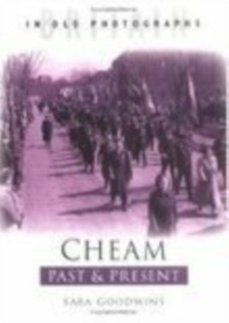 Book cover of: Cheam Past and Present. By: Sara Goodwins