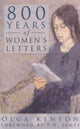 Book cover of: 800 Years of Women's Letters. By: Olga Kenyon