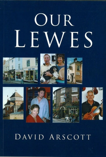 Book cover of: Our Lewes. By: David Arscott