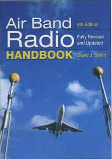 Book cover of: Air Band Radio Handbook. By: David Smith April 29, 2008